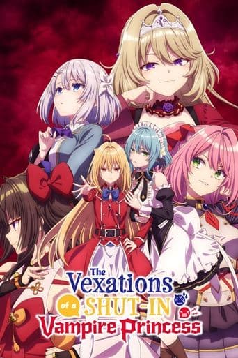 The Vexations of a Shut-In Vampire Princess HD Full